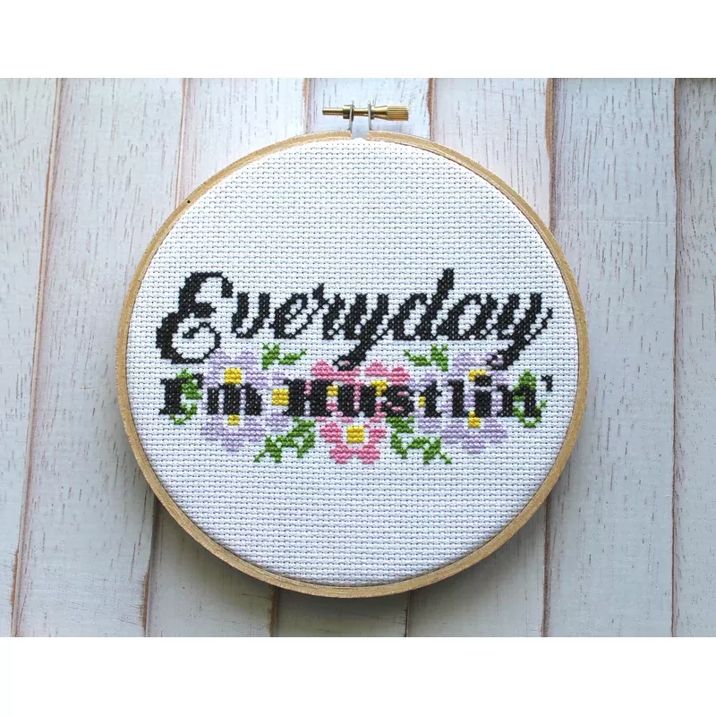 Everyday I’m Hustlin’ Counted Cross Stitch DIY KIT Intermediate