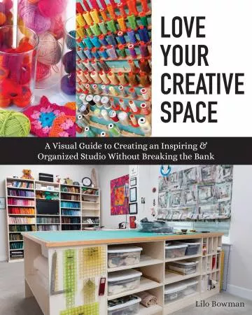 Love Your Creative Space (Lilo Bowman)