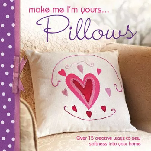 Make Me I'm Yours ... Pillows