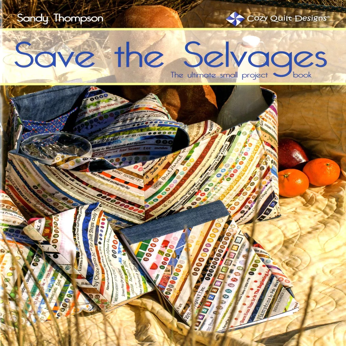 Save the Selvages - The Ultimate Small Projects Book - Softcover