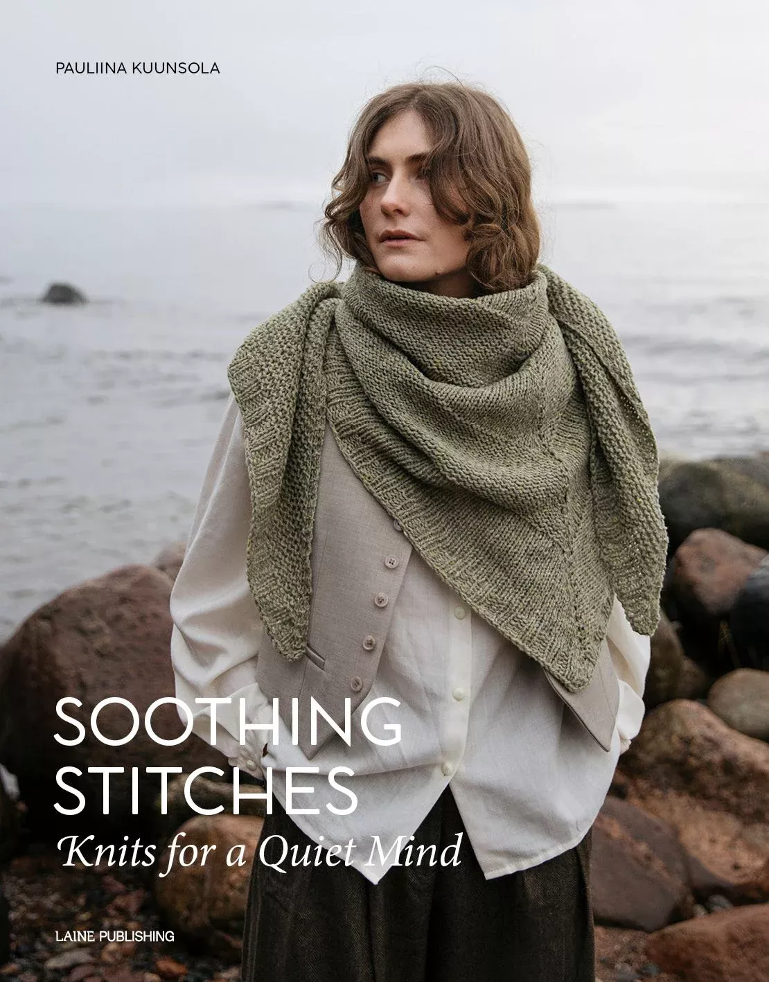 SOOTHING STITCHES: KNITS FOR A QUIET MIND