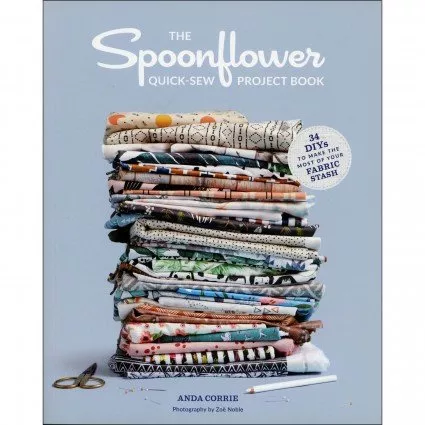 The Spoonflower Quick-Sew Project Book (Anda Corrie)